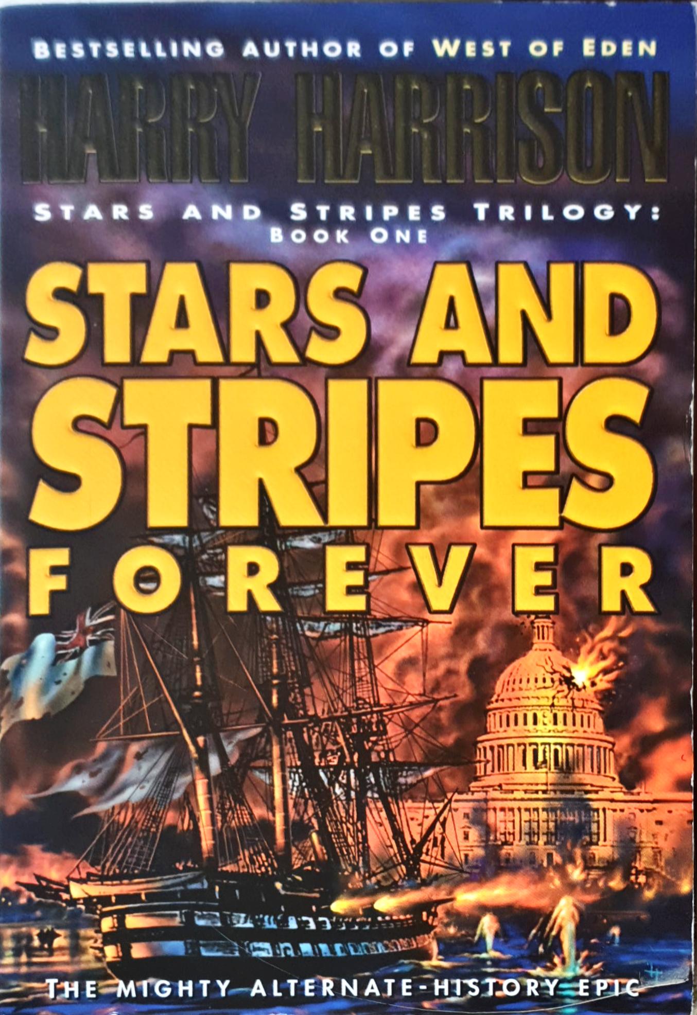 Stars and Stripes Forever: A Novel of Alternate History