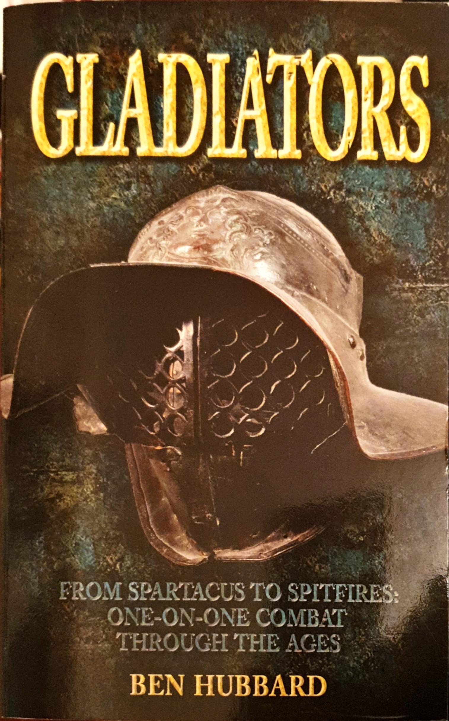 Gladiators: One-To-One Combat Through the Ages from Samurai to the SAS