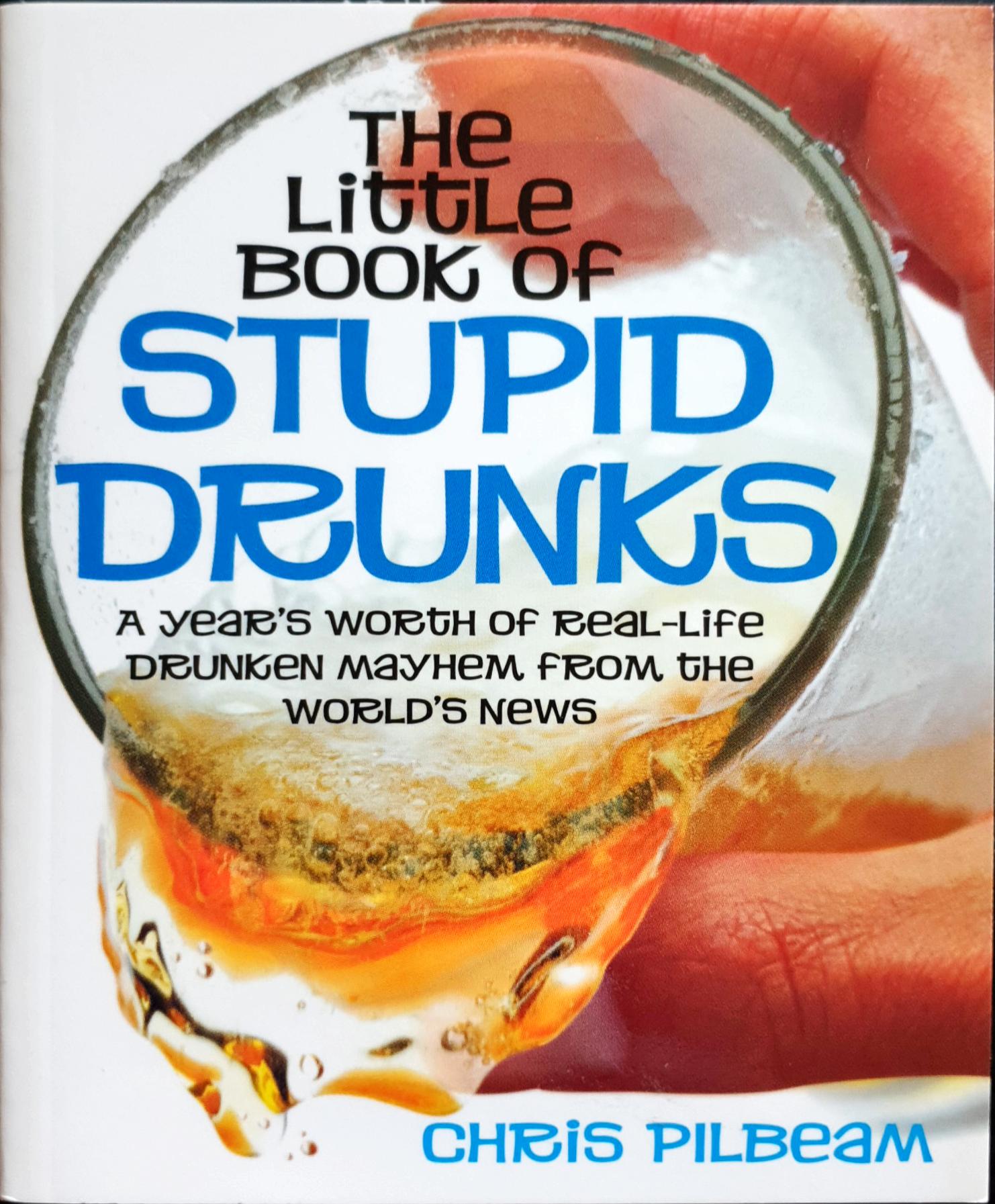 The Little Book of Stupid Drunks