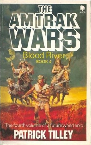 Blood River (Amtrak Wars, #4)