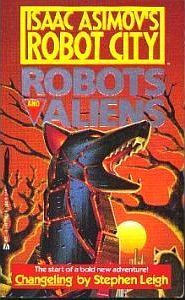 Changeling (Isaac Asimov's Robot City: Robots and Aliens, #1)