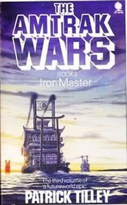 Iron Master (Amtrak Wars, #3)