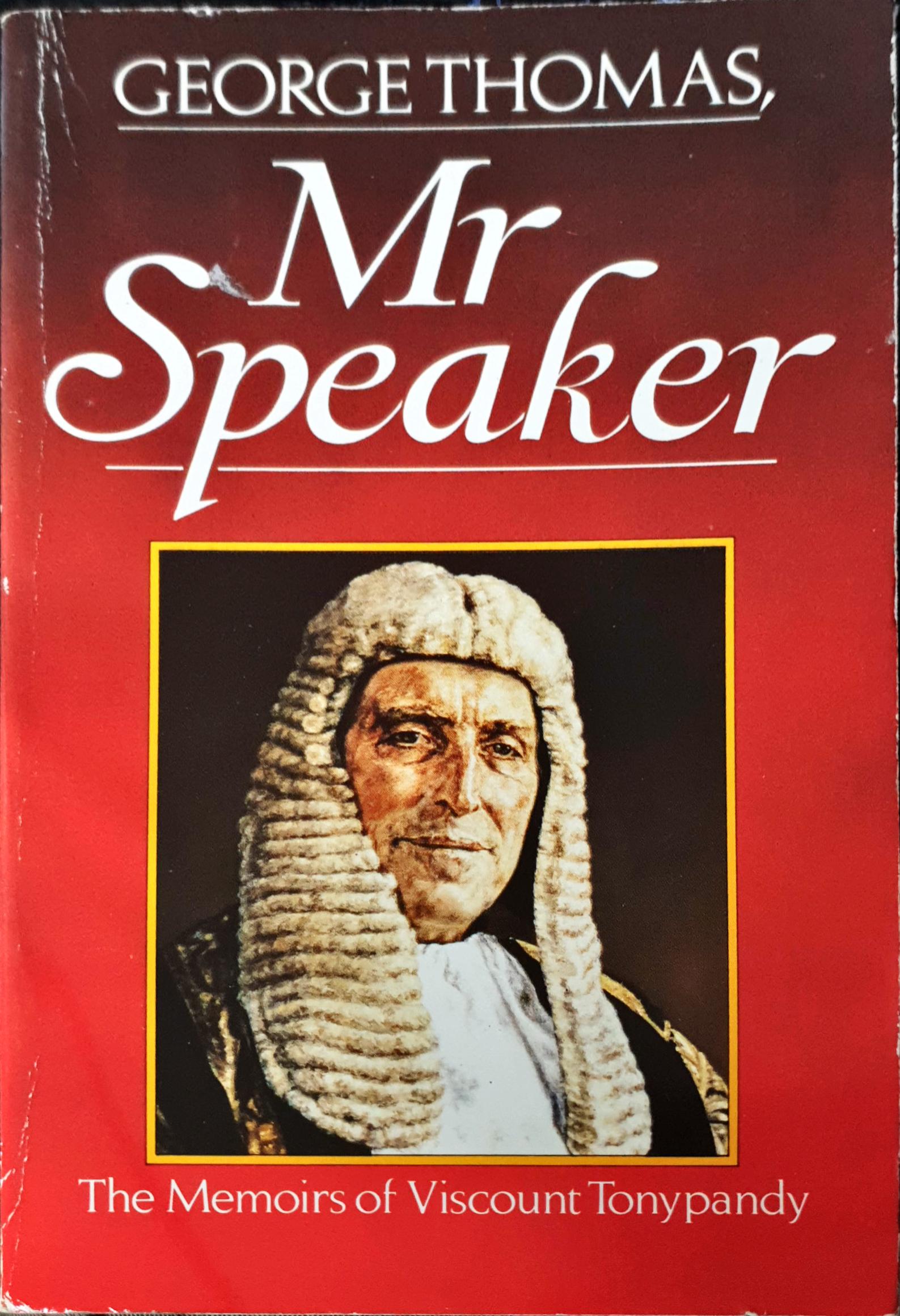 George Thomas, Mr Speaker : the memoirs the Viscount Tonypandy