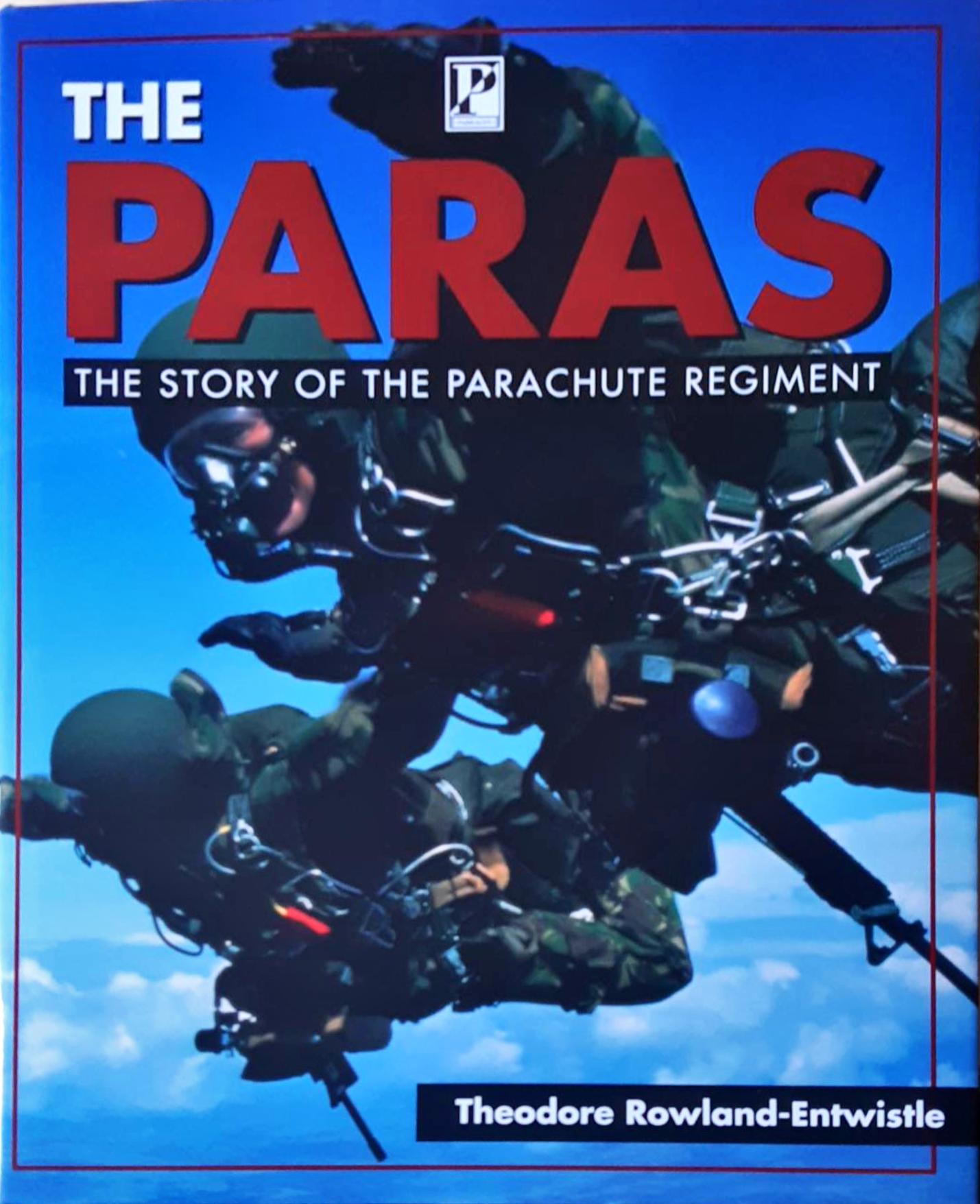 THE PARAS: THE STORY OF THE PARACHUTE REGIMENT.