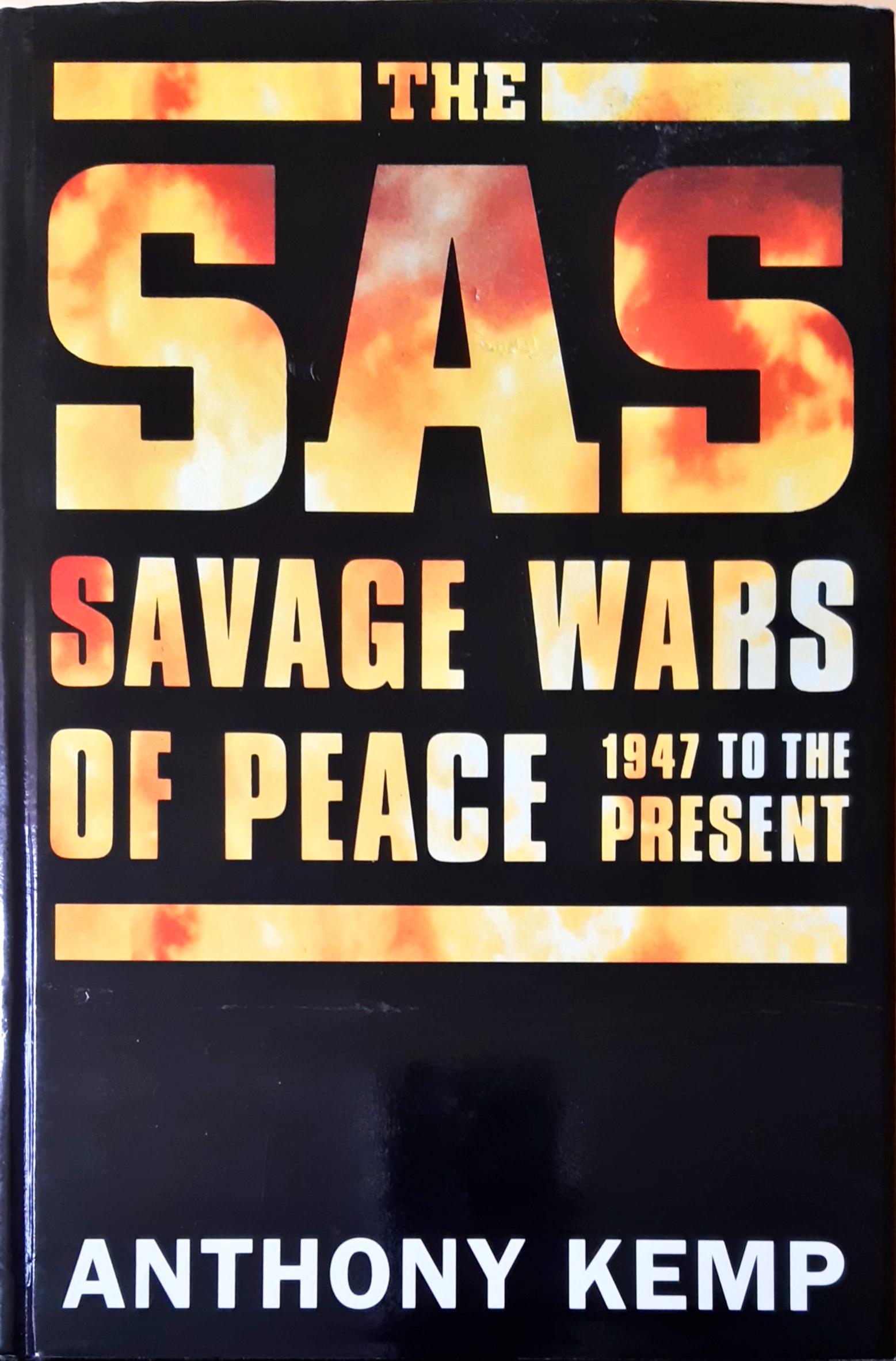 The SAS: The Savage Wars of Peace, 1947 to the Present