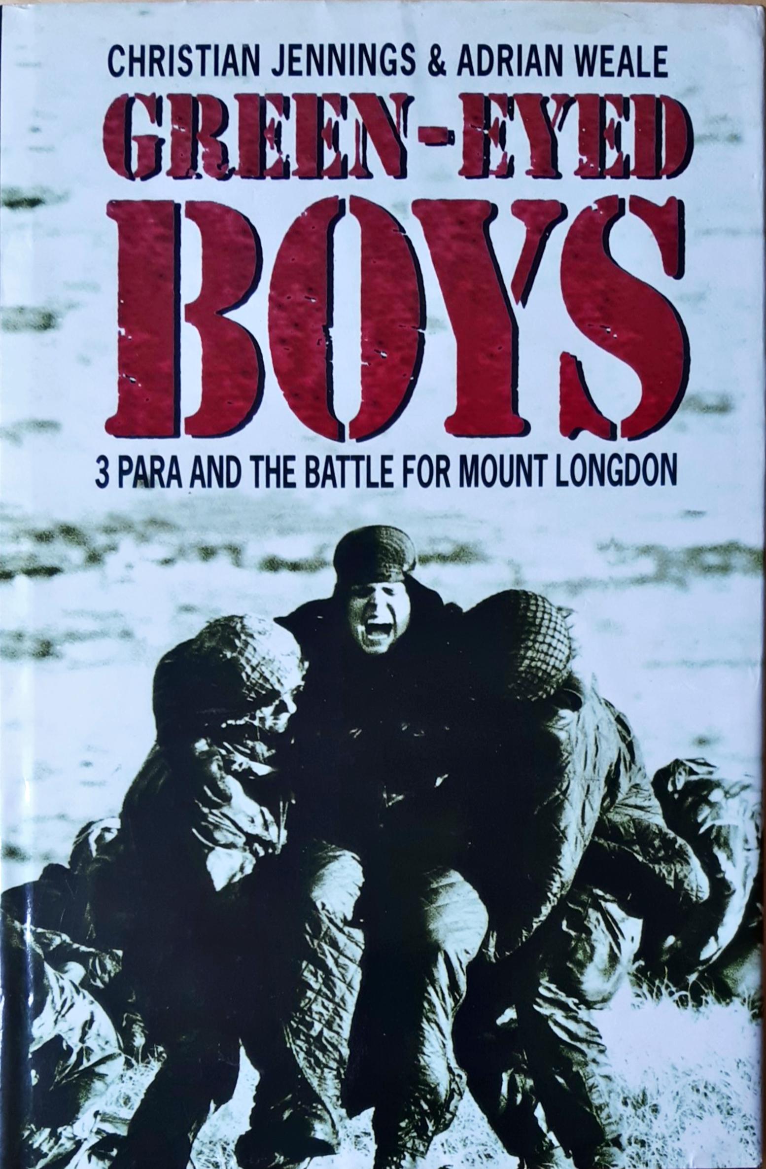 Green-eyed Boys: 3 Para and the Battle for Mount Longdon