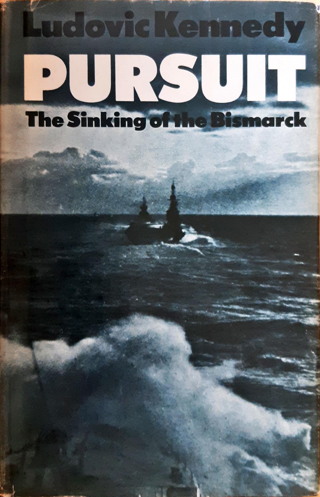 Pursuit The Chase and Sinking of the Bismarck