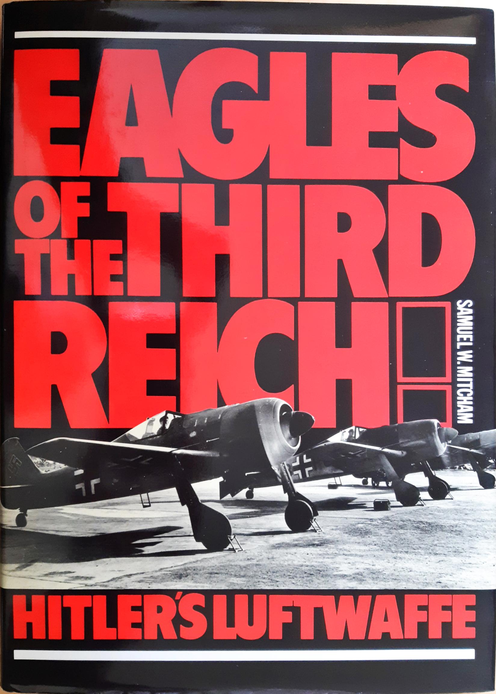 Eagles of the Third Reich: Men of the Luftwaffe in World War II