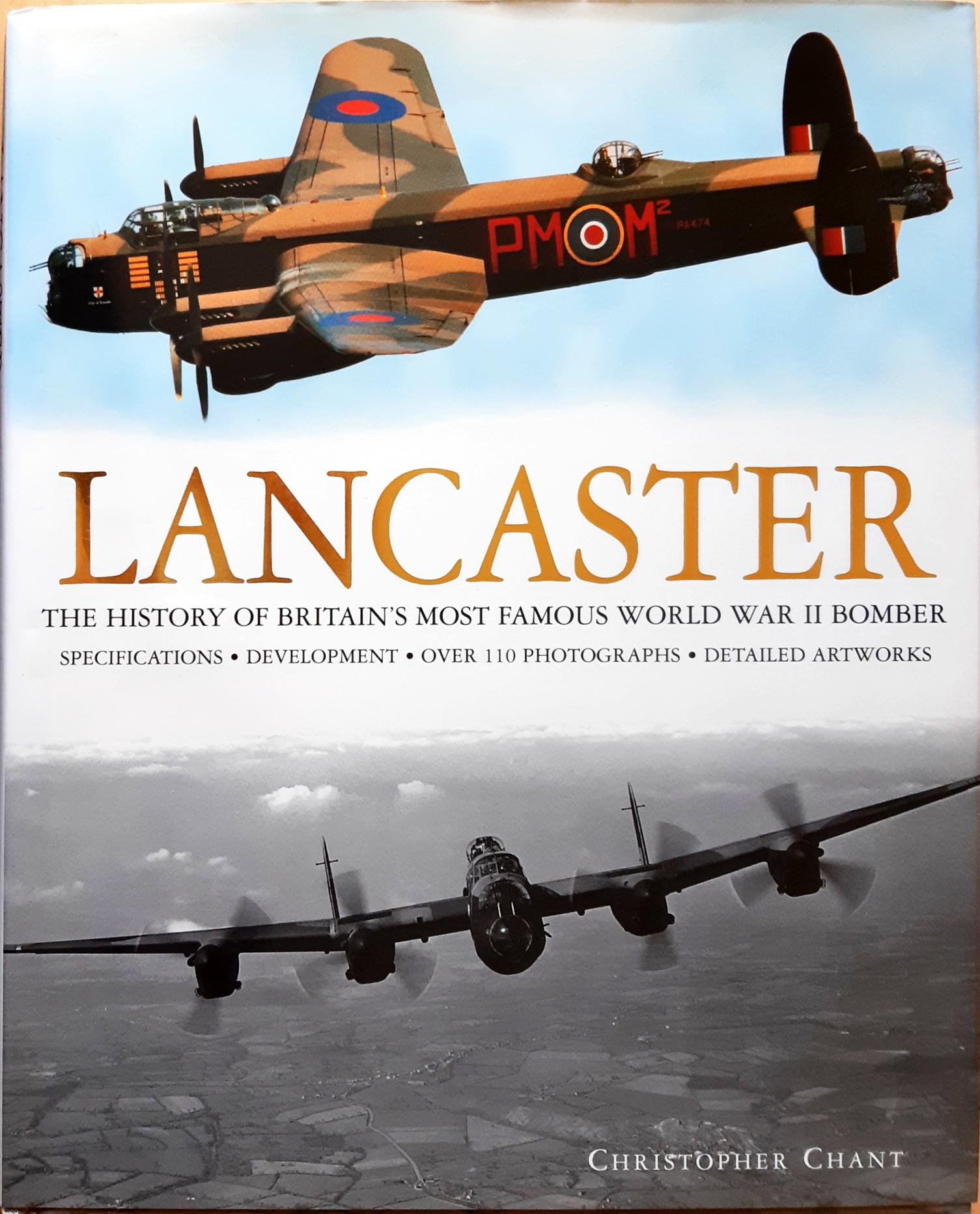 Lancaster: The History of Britain's Most Famous World War II Bomber