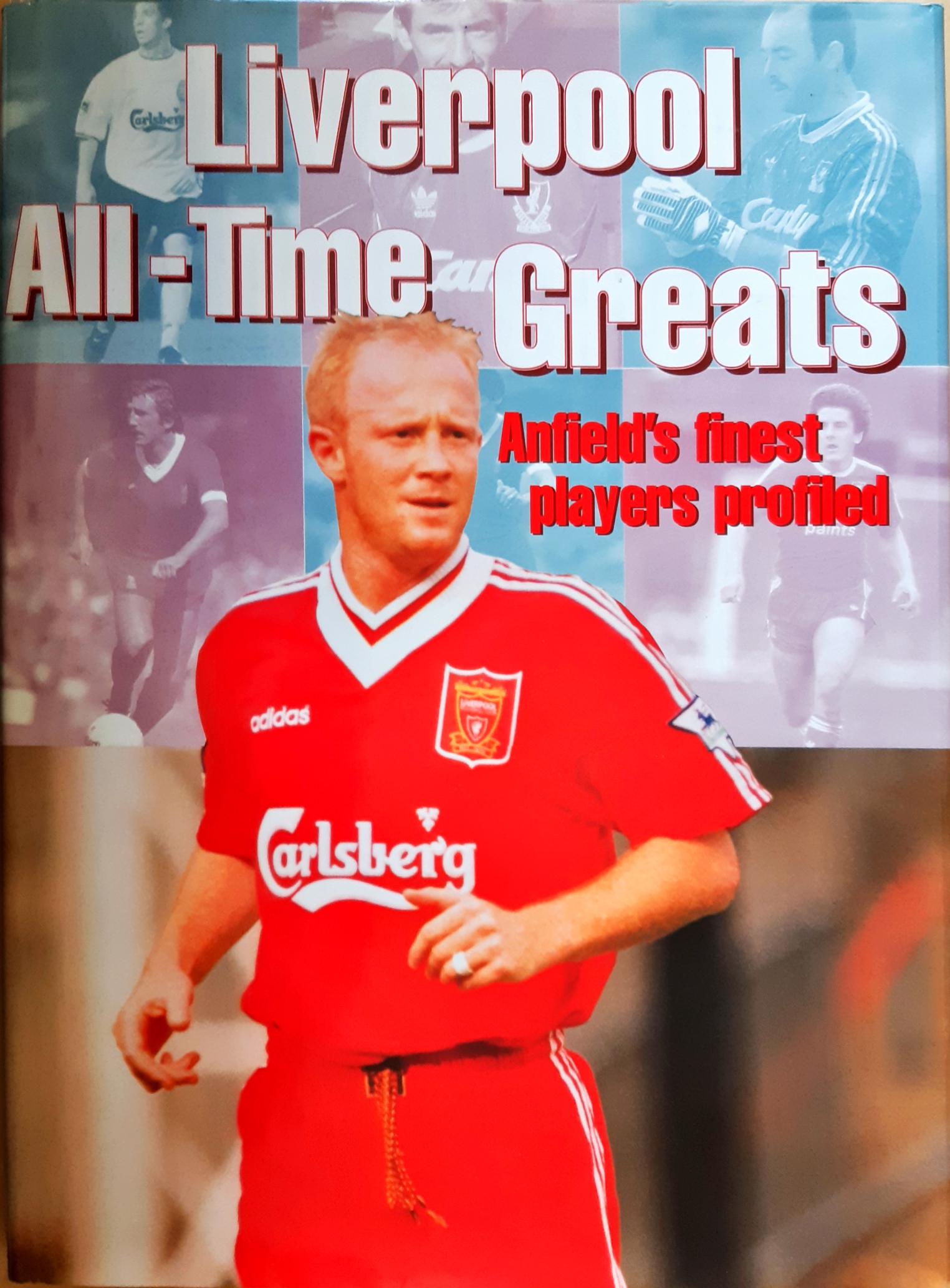 Liverpool All-Time Greats: Anfield's finest players profiled