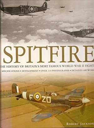 Spitfire: The History Of Britain's Most Famous World War 2 Fighter