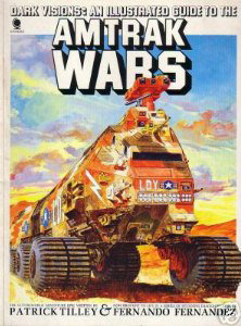 Dark Visions: An Illustrated Guide to the Amtrak Wars