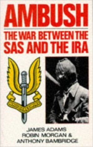 Ambush: The War Between the SAS and the IRA