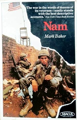 Nam: The Vietnam War in the Words of the Men and Women Who Fought There