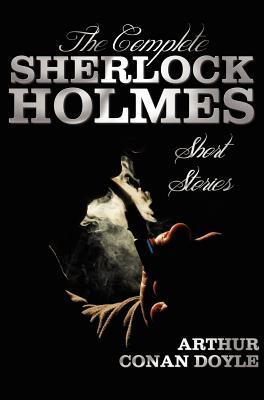 The Adventures of Sherlock Holmes; The Memoirs of Sherlock Holmes; The Return of Sherlock Holmes; His Last Bow; The Case-Book of Sherlock Holmes