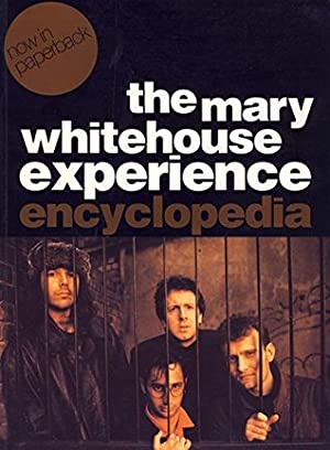 The "Mary Whitehouse Experience" Encyclopedia