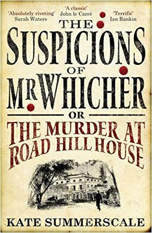 The Suspicions of Mr. Whicher: Murder and the Undoing of a Great Victorian Detective
